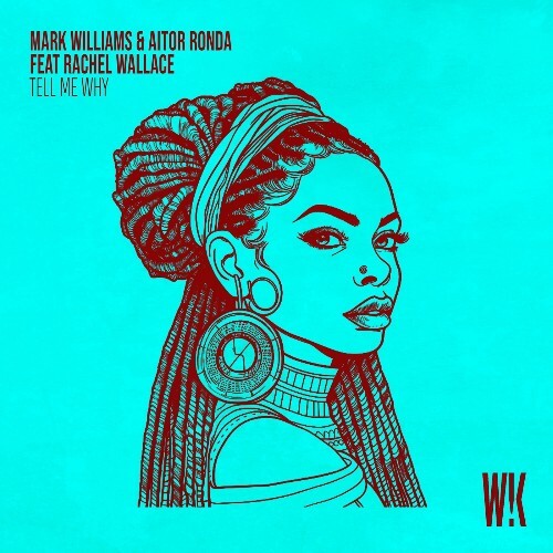 Mark Williams & Aitor Ronda ft. Rachel Wallace — Tell Me Why (2024)