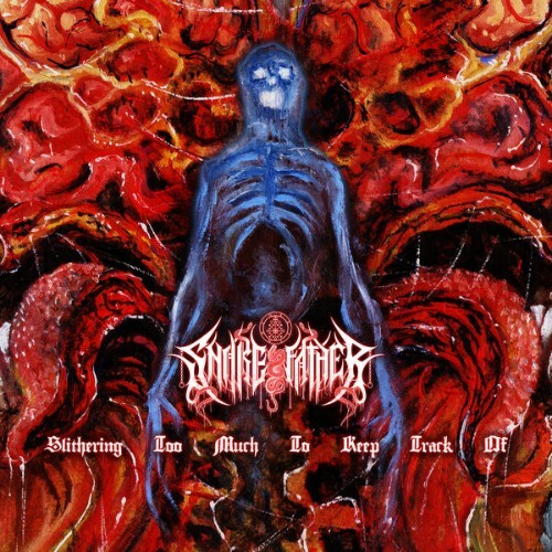  Snake Father - Slithering Too Much To Keep Track Of (2026) 
