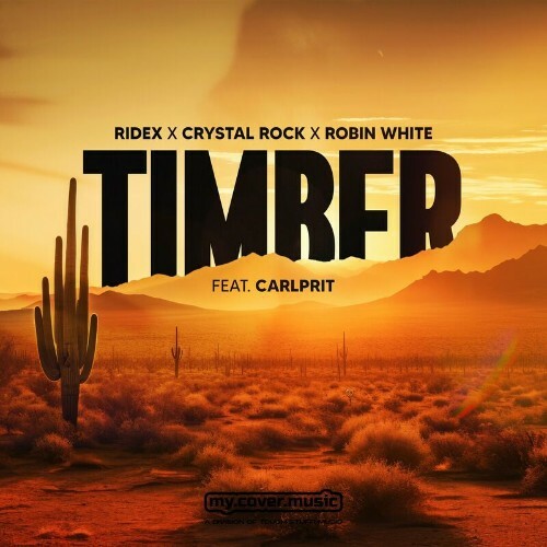  Ridex x Crystal Rock x Robin White feat Carlprit - Timber (2024) 