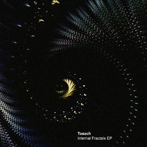 Toezch - Internal Fractals (2024)