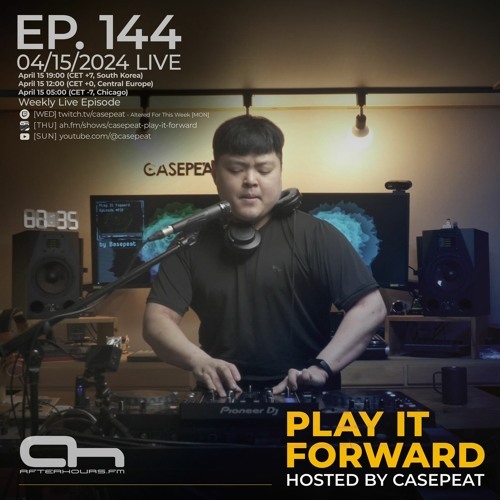  Casepeat - Play It Forward 145 (2024-04-25) 