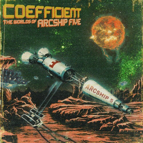  Coefficient - The Worlds Of Arcship Five (2023) 