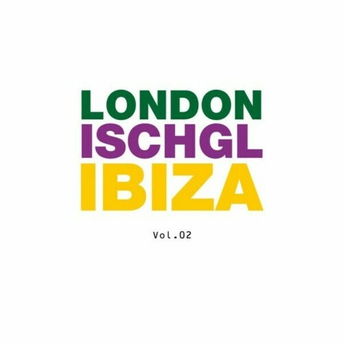 London - Ischgl - Ibiza, Vol. 02 (2023) MP3