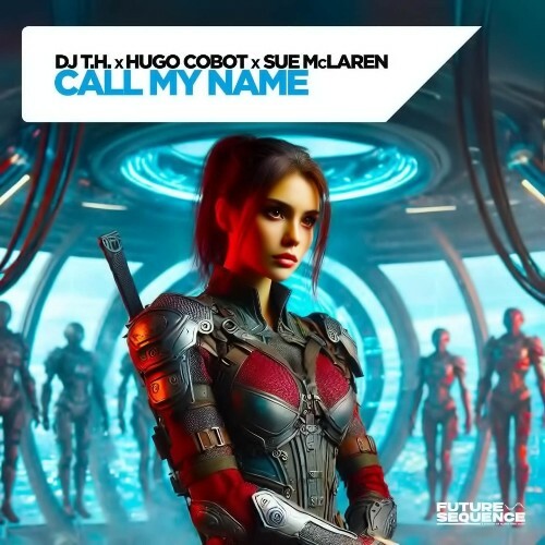  DJ T.H. x Hugo Cobot x Sue McLaren - Call My Name (2025) 