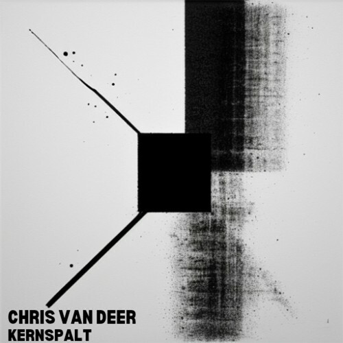  Chris Van Deer - Kernspalt (2025) 