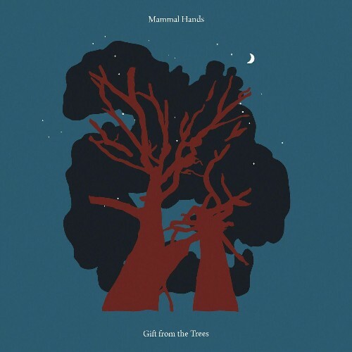 Mammal Hands - Gift from the Trees (2023)