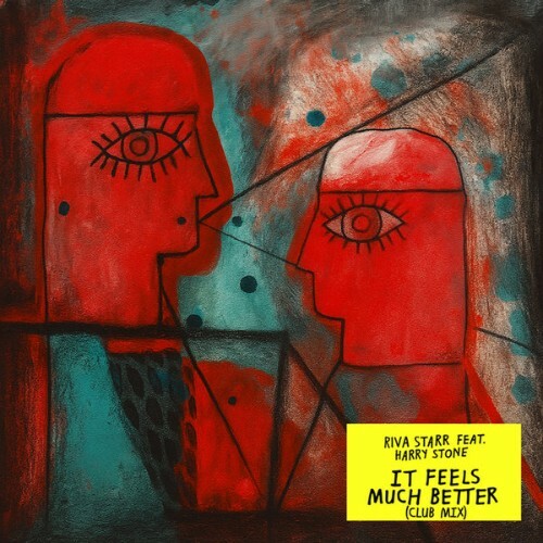  Riva Starr x Harry Stone - It Feels Much Better (Club Mix) (2025) 