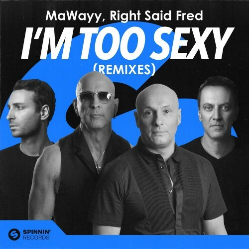 VA - MaWayy x Right Said Fred - I'm Too Sexy (Remixes) (2024) (MP3)