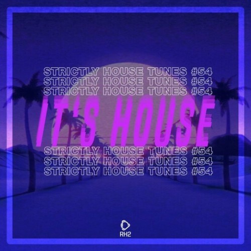  It's House: Strictly House, Vol. 54 (2024) 