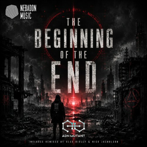 Adn Mutant — The Beginning Of The End (2026)