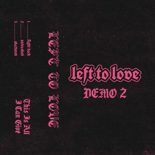  Left To Love - Demo 2 (2026) 