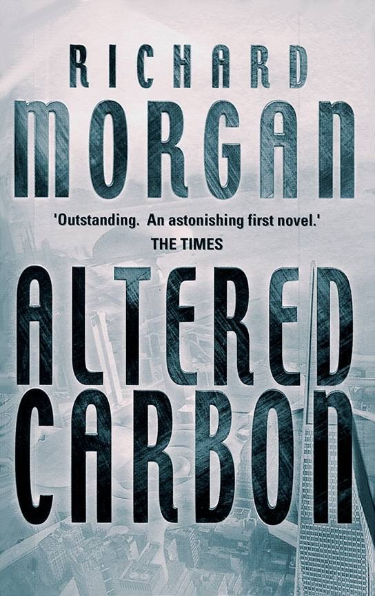 Altered Carbon (Richard Morgan) Altered Carbon (Richard Morgan)