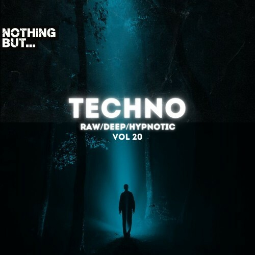  Nothing But. Techno (Raw/Deep/Hypnotic), Vol. 20 (2025) 