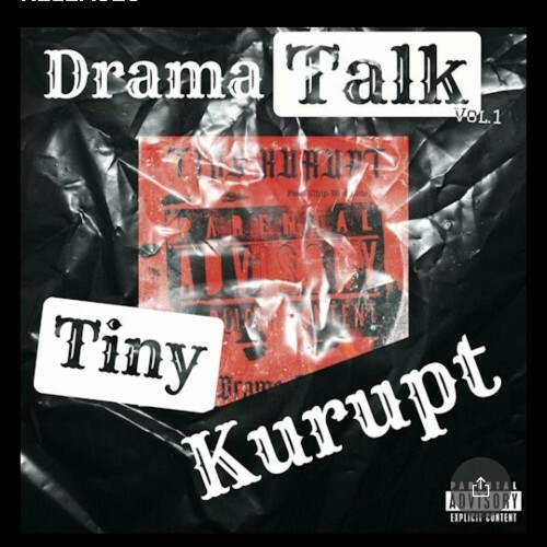  Tiny Kurupt - Drama Talk (Vol. 1) (2024) 