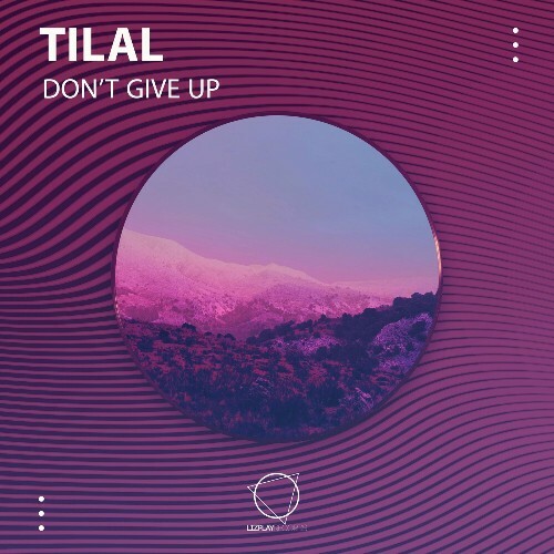  TILAL & Blipin - Don't Give Up (2024) 