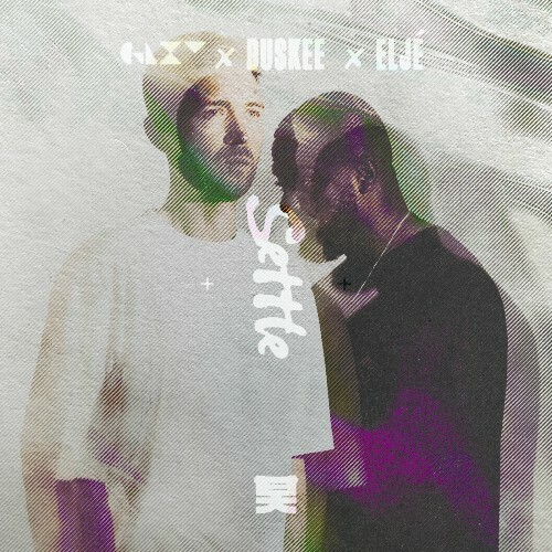  GLXY x Duskee x Elj&#233; - Settle (2025) 