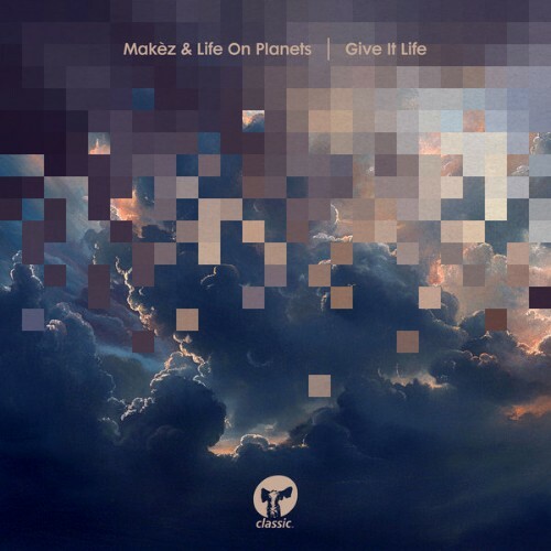  Makez x Life on Planets - Give It Life (2025) 