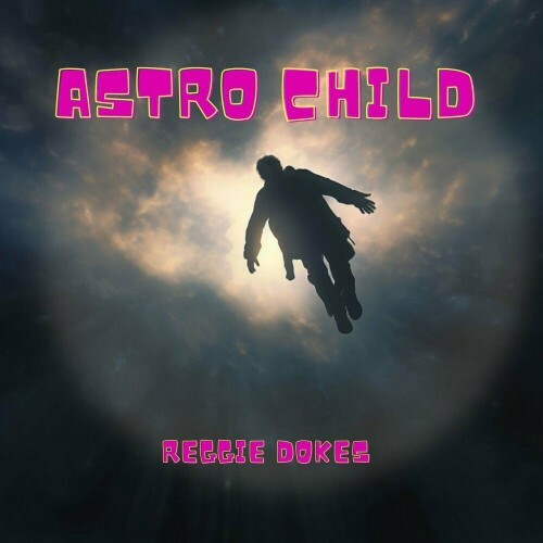  Reggie Dokes - Astro Child (2024) 