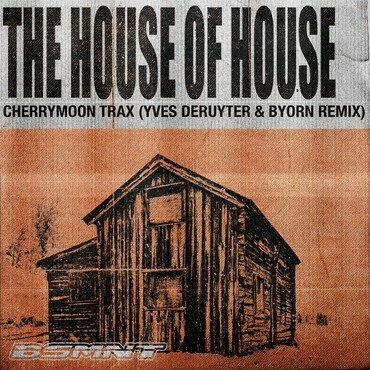  Cherrymoon Trax - The House Of House (Yves Deruyter & BYORN Remix) (2025) 