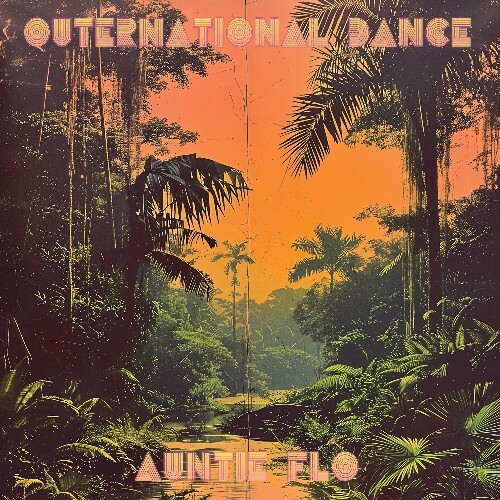  Auntie Flo - Outernational Dance (2025) 