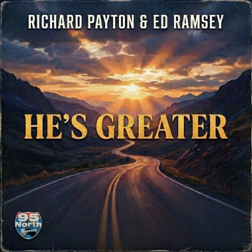Richard Payton x Ed Ramsey — He's Greater (2026)