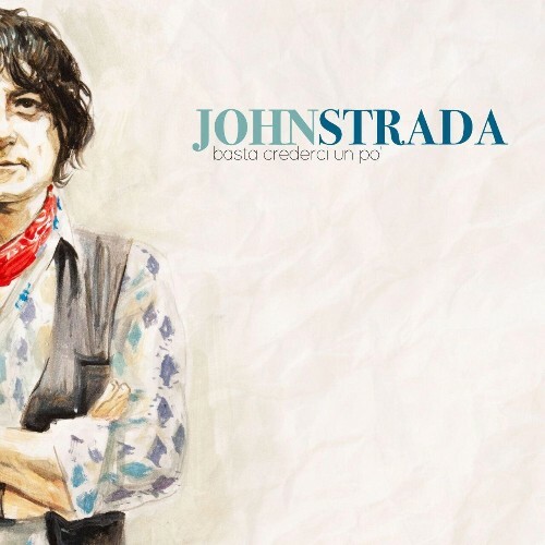  John Strada - Basta Crederci Un Po' (2025) 