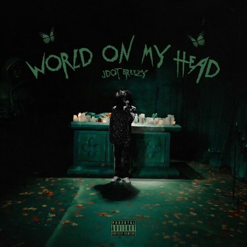  Jdot Breezy - World On My Head (2025) 