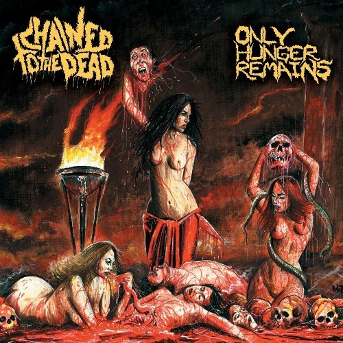  Chained to the Dead - Only Hunger Remains (2024) 