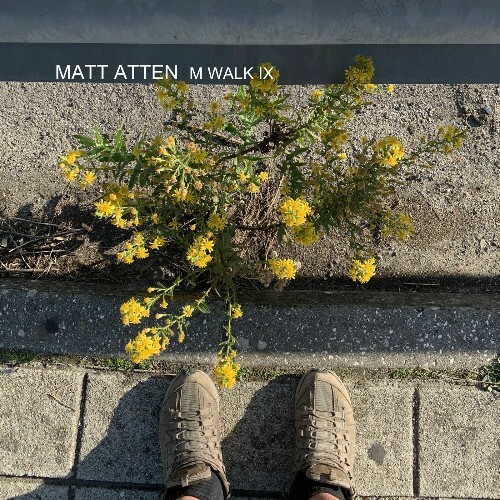  Matt Atten - M Walk IX (2025) 