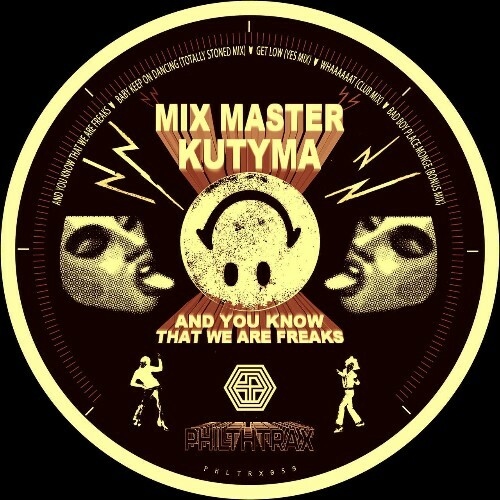 Mix Master Kutyma - And You Know That We Are Freaks (2024)