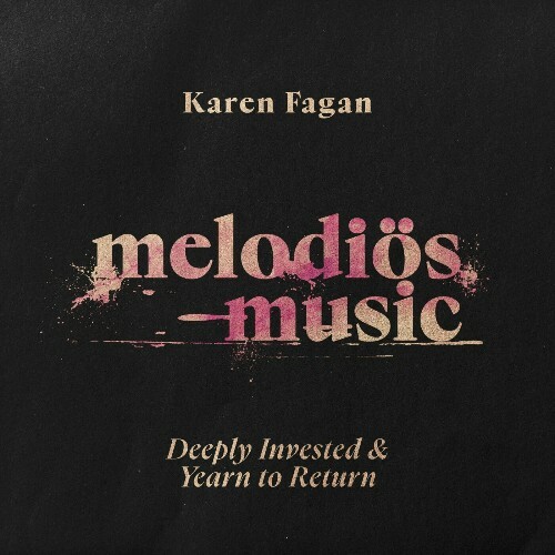  Karen Fagan - Deeply Invested & Yearn to Return (2024) 