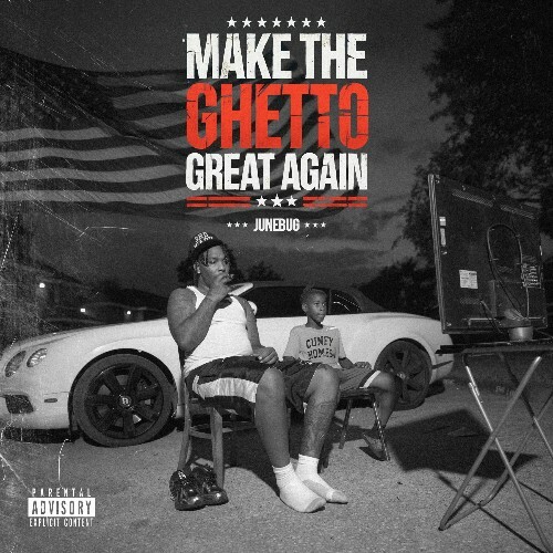  Junebug Ghetto - Make The Ghetto Great Again (2025) 