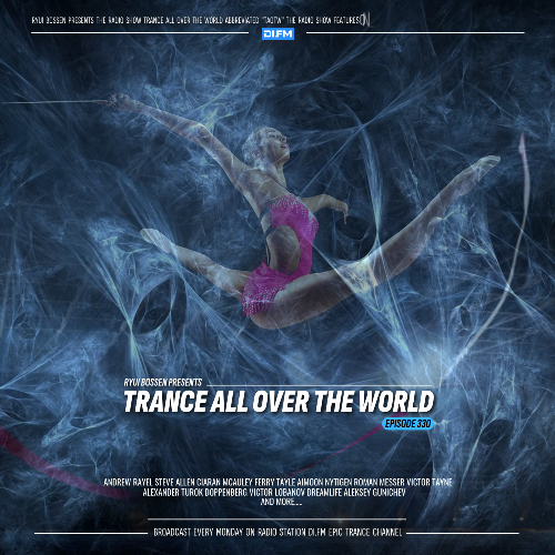  Ryui Bossen - Trance All Over The World 330 (2026-03-16) 