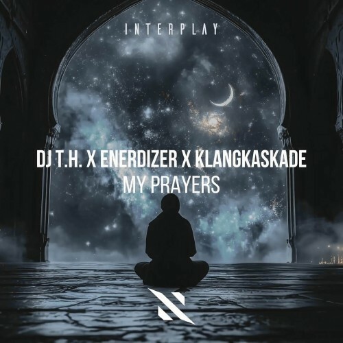  DJ T.H. x Enerdizer x Klangkaskade - My Prayers (2024) 