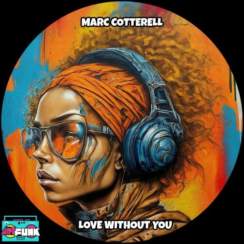  Marc Cotterell - Love Without You (2025) 