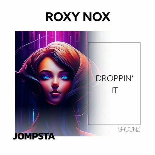  Roxy Nox - Droppin' It (2024) 