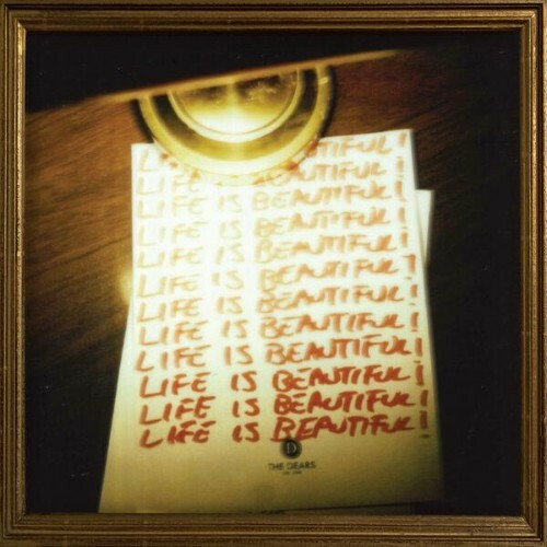  The Dears - Life Is Beautiful! Life Is Beautiful! Life Is Beautiful! (2025) 