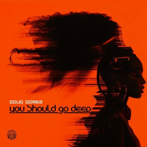  Doug Gomez - You Should Go Deep (2024) 