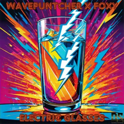  Wavepuntcher x Foxy - Electric Glasses (2024) 