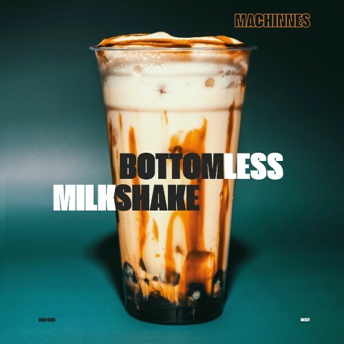  Machinnes - Bottomless Milkshake (2026) 
