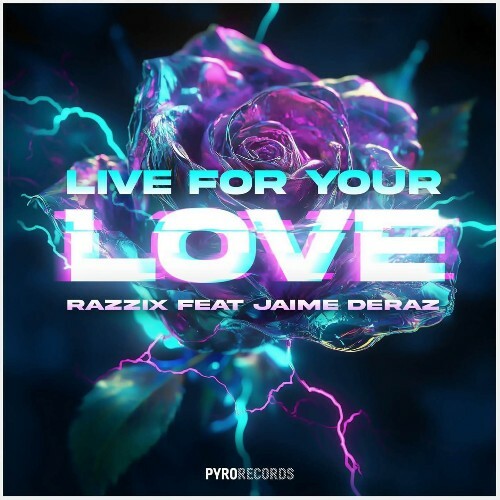  Razzix Feat Jaime Deraz - Live For Your Love (2024) 