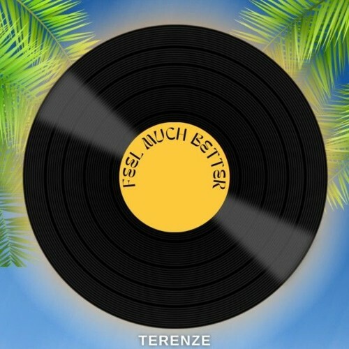  Terenze - Feel Much Better (2025) 