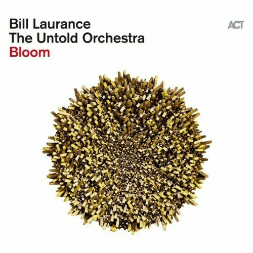  Bill Laurance and The Untold Orchestra - Bloom (2024) 