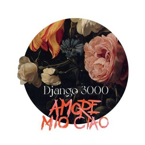  Django 3000 - Amore Mio Ciao (2026) 