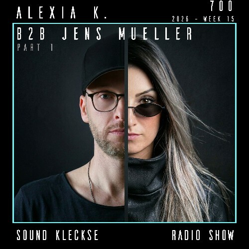  Alexia K. B2b Jens Mueller - Sound Kleckse Radio Show 700 (2026-03-27) 