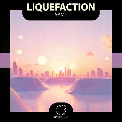  Liquefaction - Same (2025) 