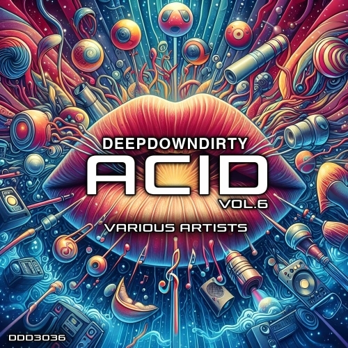  DeepDownDirty Acid Vol 6 (2025) 