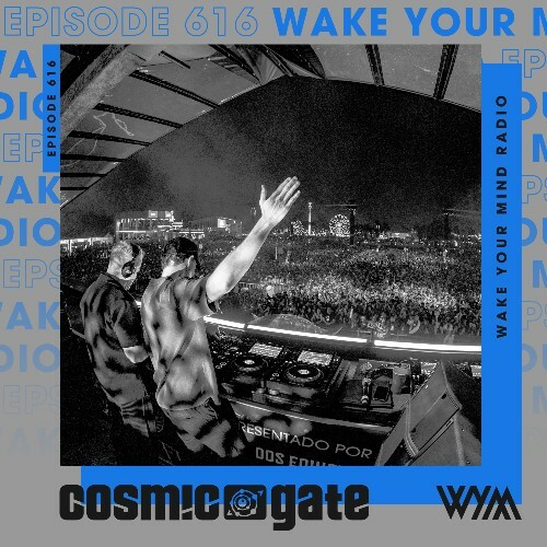  Cosmic Gate - Wake Your Mind Episode 616 (2026-01-23) 