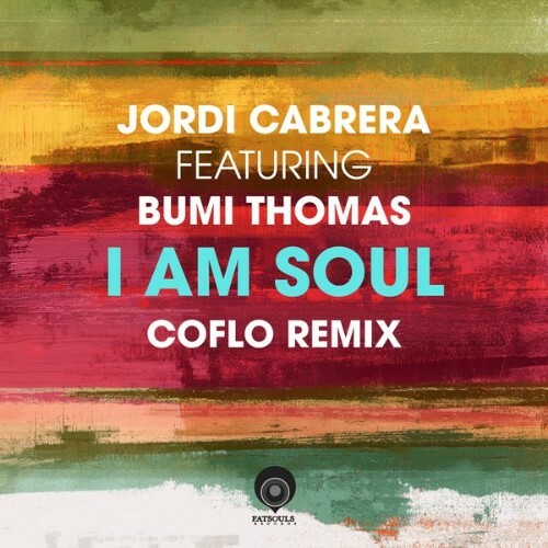  Jordi Cabrera x Bumi Thomas - I Am Soul (Coflo Remix) (2025) 