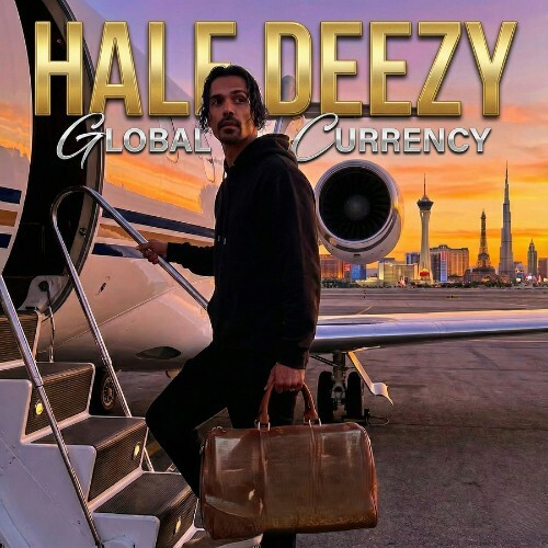 Half Deezy — Global Currency (2026)